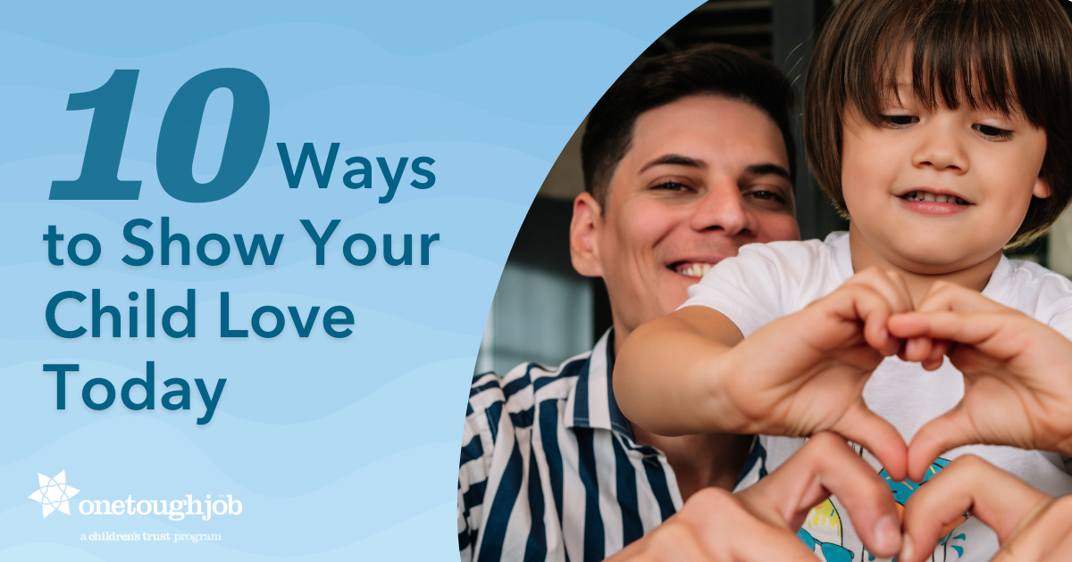 Ten Ways To Show Your Child Love Today One Tough Job