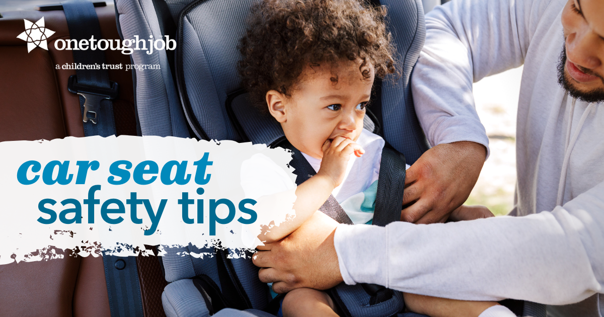 car seat safety tips one tough job