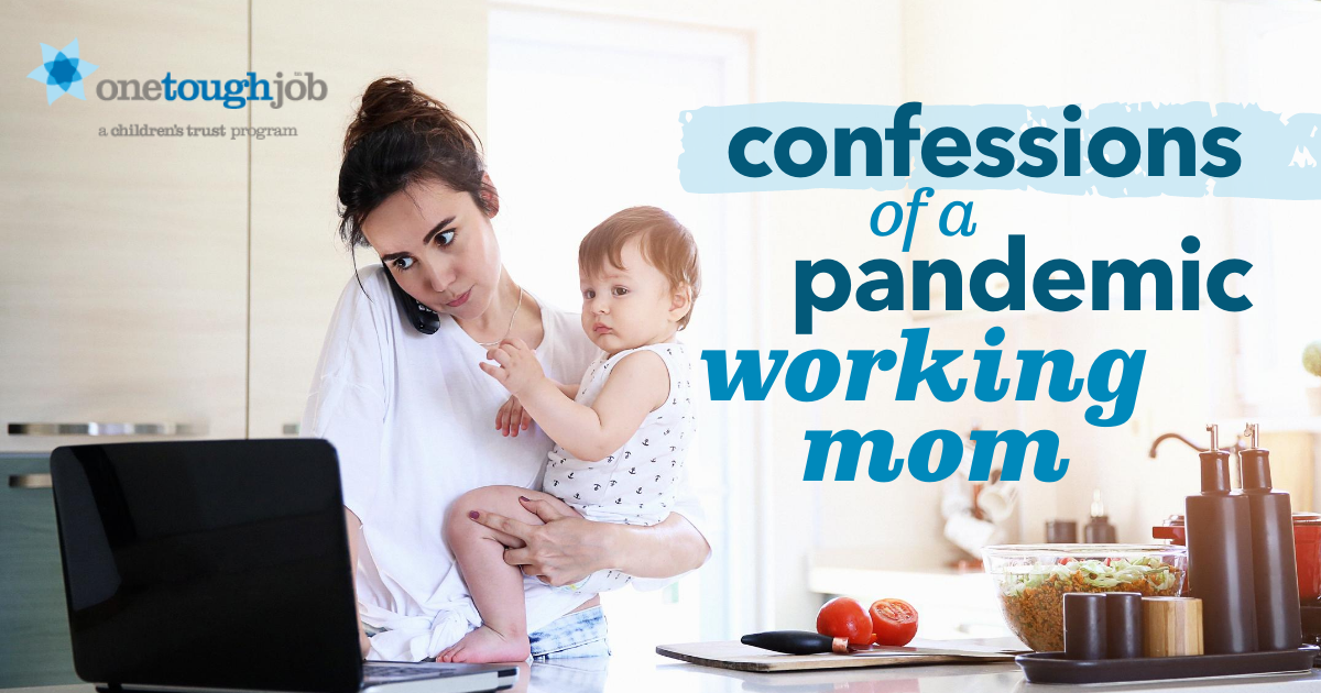 Confessions Of A Pandemic Working Mom One Tough Job